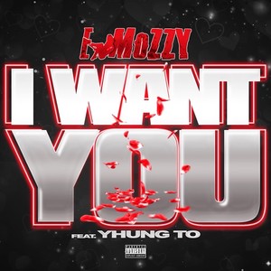 I Want You (feat. Yhung TO) [Explicit]