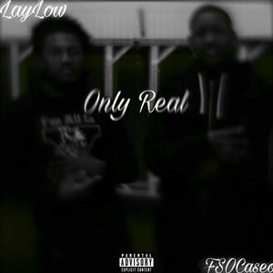Only Real (feat. Lay Low) (Explicit)