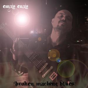 Broken Machine Blues (Explicit)