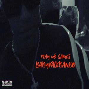 Play No Games (Explicit)