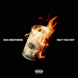 Way Too Hot (feat. DCG Msavv) (Explicit)
