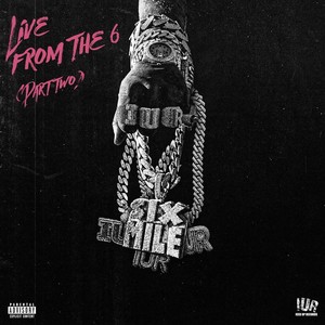 Live From The 6 (Part Two) [Explicit]