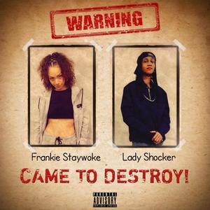 Came To Destroy(feat. Lady Shocker) (Explicit)