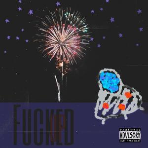 Fcked up (Explicit)