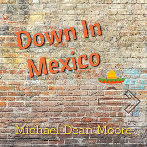 Down in Mexico