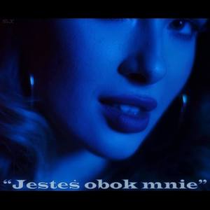 Jesteś obok mnie