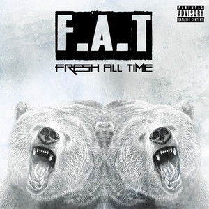 F.A.T (Fresh All Time)