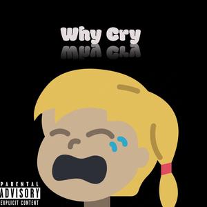 Why Cry (feat. $PAZZ) (Explicit)