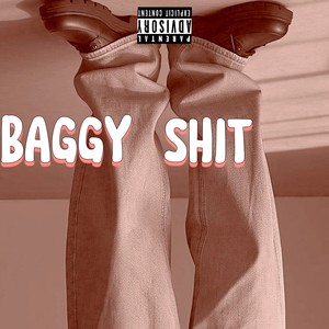 BAGGY **** (Explicit)