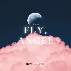 Fly, Angel (Explicit)