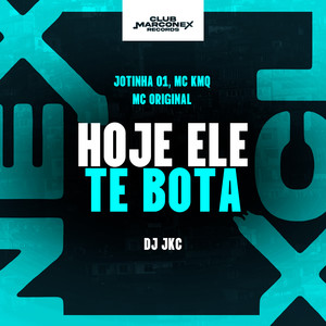Hoje Ele Te Bota (Explicit)
