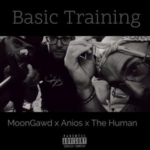 Basic Training (feat. Moongawd & Anios) (Explicit)