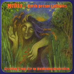 Earth Dream Lullabies: Soothing Songs for an Awakening Generation