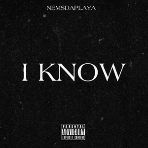 I KNOW (Explicit)