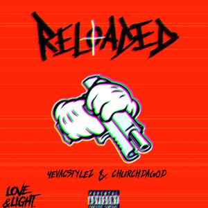 Reloaded (feat. Churchdagod) [Explicit]