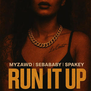 RUN IT UP (feat. spakey & sebababy) (Explicit)