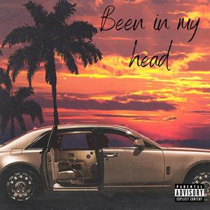 Been in my head (Explicit)