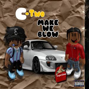 Make We Blow (Explicit)