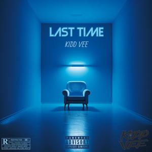 Kidd Vee - Last Time (Explicit)