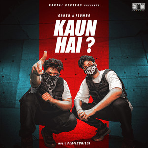 KAUN HAI ? (Explicit)