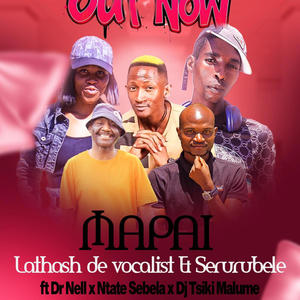 Lathash De Vocalist & Serurbele --MAPAI (feat. DR NELL & DJ TSIKI MALUME)