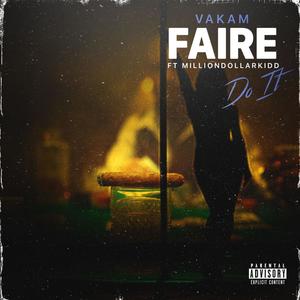 Faire / Do it (feat. MillionDollarkidd) [Explicit]