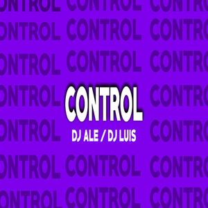 Control (feat. Dj Ale & Dj Luis)