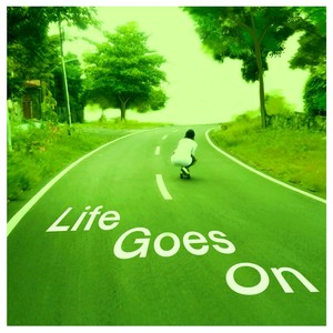 Life goes on