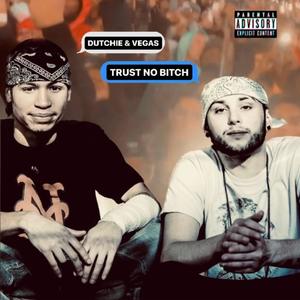 Trust No ***** (feat. Devin Vegas) [Explicit]