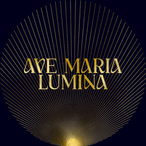 Ave Maria Lumina