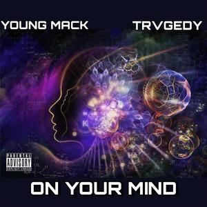 ON YOUR MIND (feat. TRVGEDY) [Explicit]