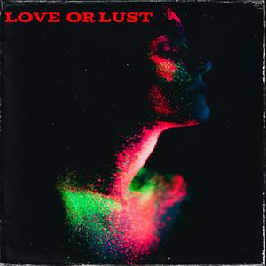 LOVE OR LUST (feat. Kisch & Vian Izak)