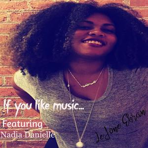 If you like music(feat. Nadia Danielle) (Soul of LeJone Remix)