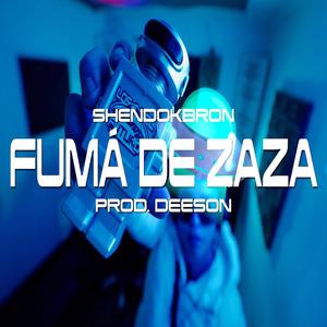 FUMÁ DE ZAZA (feat. Shendokbron & Deeson) [Explicit]