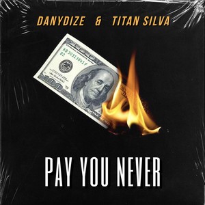 Pay You Never