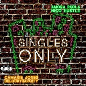 Singles Only (feat. Dblockthaparty, Camarie Jones & Amora Paola) [Explicit]