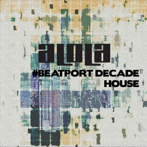 Alola Records #BeatportDecade House