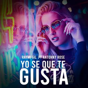 Yo se que te Gusta (feat. Anthony Rose)