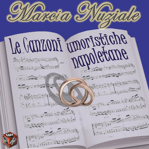 Marcia nuziale: le canzoni umoristiche napoletane