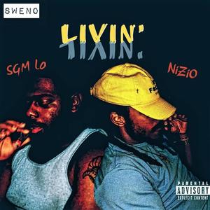 Livin' (feat. SGM Lo) [Explicit]