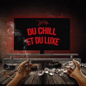 Du chill et du luxe (Explicit)
