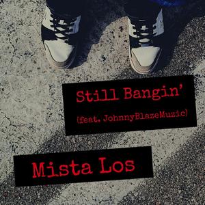 Still Bangin' (feat. Johnny Blaze Muzic) [Explicit]