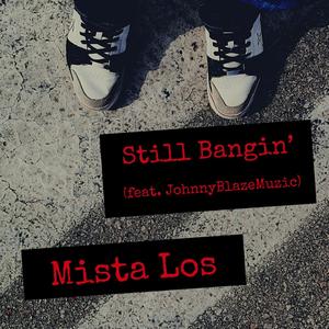 Still Bangin' (feat. Johnny Blaze Muzic) (Explicit)