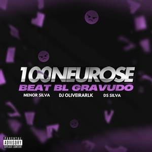 100 NEUROSE X BEAT BL GRAVUDO (Explicit)