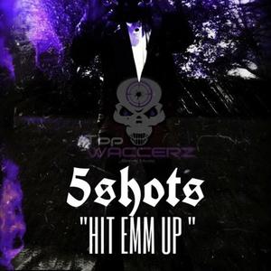 Hit em up 5Shots (Explicit)