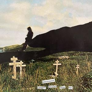 bittersweet (bigger dreams than me) (Explicit)