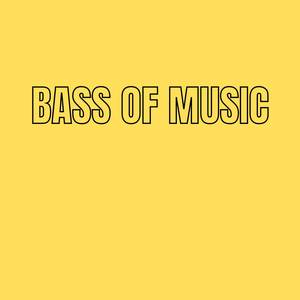 Bass Of Music