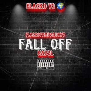 Fall Off (You Dont Know My Name) (feat. FlackofrmDaQuayy) [Explicit]