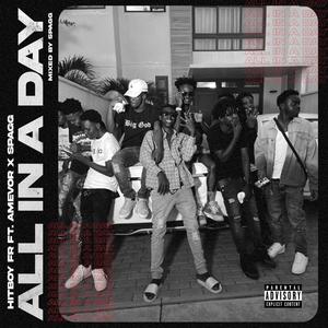 All In A Day (feat. Amevor & Spagg) (Explicit)