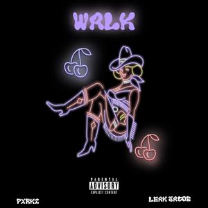 Walk (feat. Leak Jacob) [Explicit]